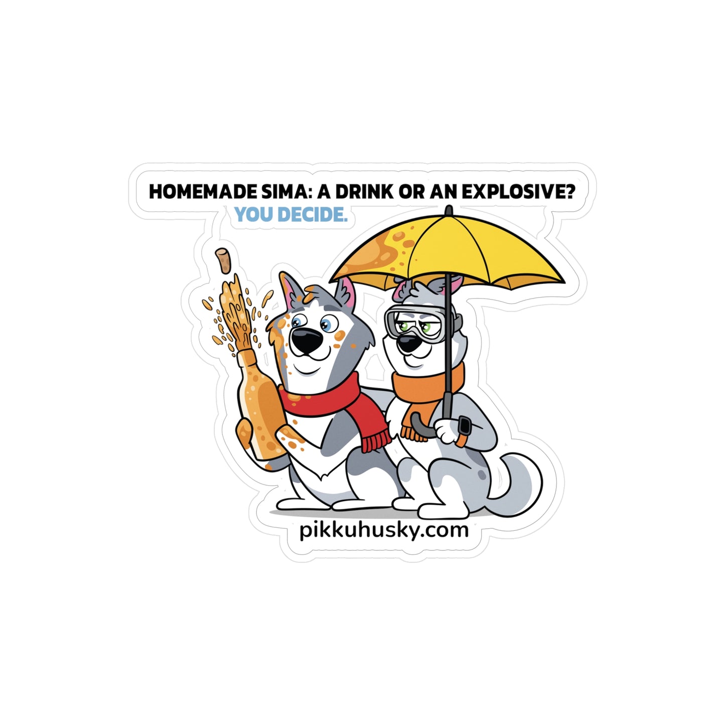 Kai + Helmi: "Homemade Sima, A Drink or Explosive. You Decide." Sticker